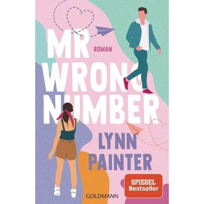 Mr Wrong Number, Taschenbuch von Lynn Painter, Goldmann, 978-3-442-49386-9