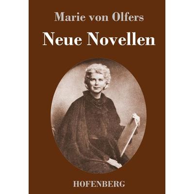 Neue Novellen, Gebundene Ausgabe von Marie Olfers, Henricus - Edition Deutsche Klassik, 978-3-7437-4165-2