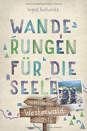 Ingrid Retterath - Westerwald. Wanderungen für die Seele: Wohlfühlwege - Preis vom 09.10.2026 07:28:09 h