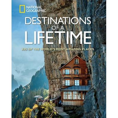 Destinations of a Lifetime, Gebundene Ausgabe von National Geographic, National Geographic Society, 978-1-4262-1564-3
