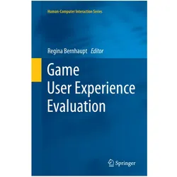 Game User Experience Evaluation, Fachbücher von Regina Bernhaupt