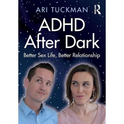 ADHD After Dark, Taschenbuch von Ari Tuckman, Taylor & Francis, 978-0-367-22393-9