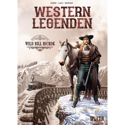 Western Legenden: Wild Bill Hickok, Gebundene Ausgabe von Nicolas Jarry, Splitter-Verlag, 978-3-96792-057-4