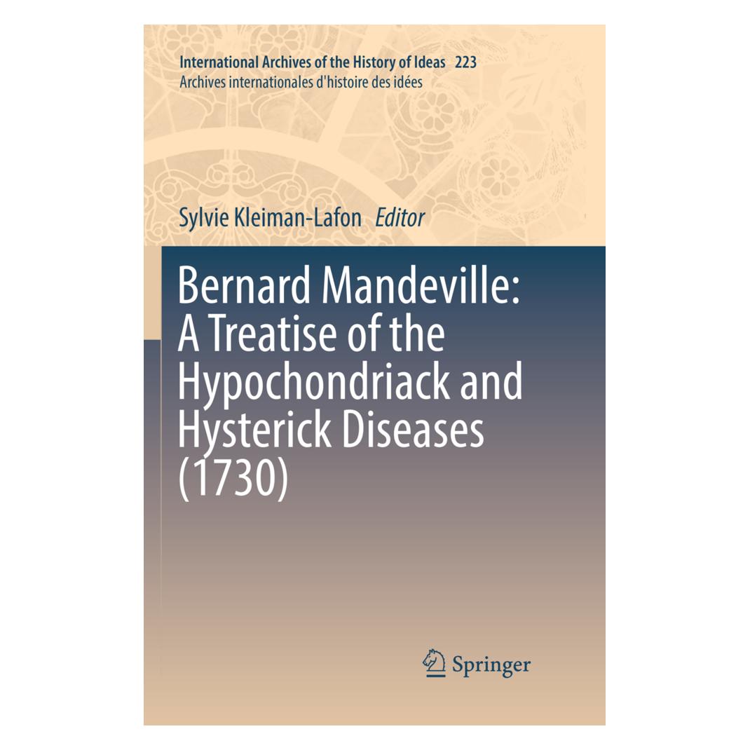 Springer Bernard Mandeville: A Treatise of the Hypochondriack and Hysterick Diseases (1730) (Englisch, Softcover, Bernard Mandeville) (56051893)