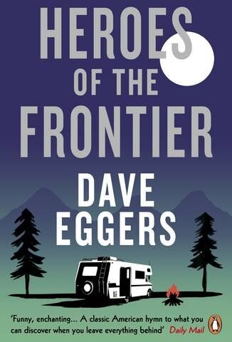 Dave Eggers - Heroes of the Frontier - Preis vom 05.10.2026 03:47:11 h