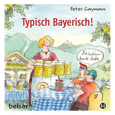 Typisch Bayerisch!, Gebundene Ausgabe von Peter Gaymann, Belser, 978-3-7630-2851-1