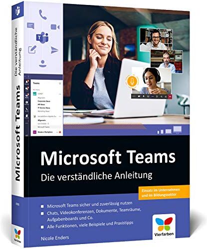 Nicole Enders - Microsoft Teams: Die verständliche Anleitung. Über 400 Seiten, komplett in Farbe. So geht effizientes Teamwork im Büro und im Homeoffice - Preis vom 09.10.2026 07:28:09 h