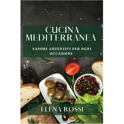 Cucina Mediterranea, Ratgeber von Elena Rossi