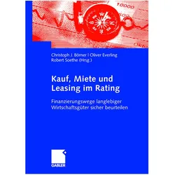 Kauf, Miete und Leasing im Rating, Fachbücher von Christoph J. Börner, Oliver Everling, Robert Soethe