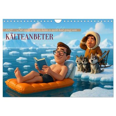 Kälteanbeter (Wandkalender 2027 DIN A4 quer), CALVENDO Monatskalender