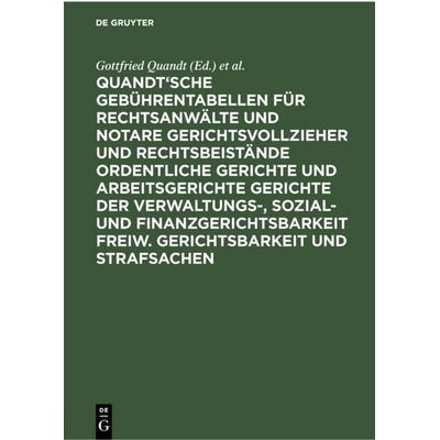 Quandt'sche Gebührentabellen für Rechtsanwälte und Notare Gerichtsvollzieher und Rechtsbeistände Ordentliche Gerichte und Arbeitsgerichte Gerichte der