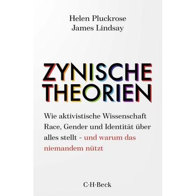 Zynische Theorien, Taschenbuch von Helen Pluckrose,James Lindsay, C.H. Beck, 978-3-406-78138-4