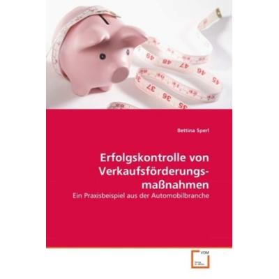 Sperl, B: Erfolgskontrolle von Verkaufsförderungsmaßnahmen, Taschenbuch von Bettina Sperl, VDM, 978-3-639-29062-2