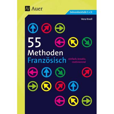 55 Methoden Französisch, Taschenbuch von Vera Knoll, Auer Verlag in der AAP Lehrerwelt GmbH, 978-3-403-07967-5