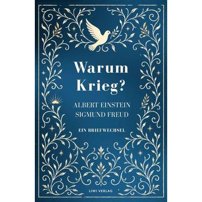 Albert Einstein / Sigmund Freud: Warum Krieg? Ein Briefwechsel. Vollständige Neuausgabe, Taschenbuch von Albert Einstein,Sigmund Freud, Liwi