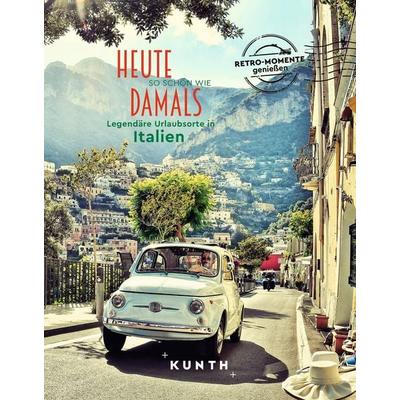 Bildbände/illustrierte Bücher Heute so schön wie damals, Legendäre Urlaubsorte in Italien, Gebundene Ausgabe von Rita Henss, Kunth Verlag,