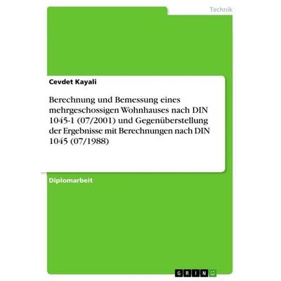 Berechnung und Bemessung eines mehrgeschossigen Wohnhauses nach DIN 1045-1 (07/2001) und Gegenüberstellung der Ergebnisse mit Berechnungen nach DIN