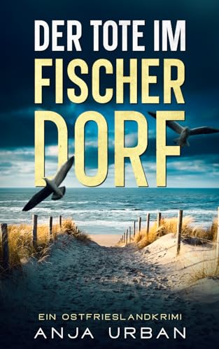 Anja Urban - Der Tote im Fischerdorf: Ein Ostfrieslandkrimi (Stein und Martens ermitteln in Ostfriesland, Band 5) - Preis vom 09.10.2026 07:28:09 h