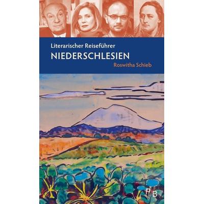 Literarischer Reiseführer Niederschlesien, Taschenbuch von Roswitha Schieb, Deutsches Kulturforum östliches Europa, 978-3-936168-93-8