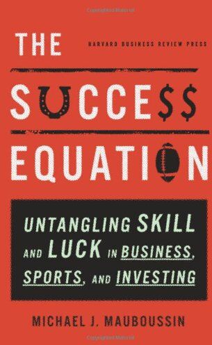 Mauboussin, Michael J. - The Success Equation: Untangling Skill and Luck in Business, Sports, and Investing - Preis vom 12.10.2026 11:37:12 h