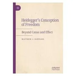 Heideggers Conception of Freedom, Fachbücher von Matthew J Barnard