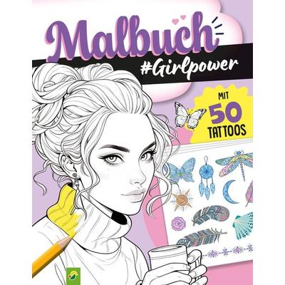 Malbuch Girlpower mit 50 Tattoos, Taschenbuch von Schwager & Steinlein Verlag, Schwager & Steinlein, 978-3-8499-4561-9