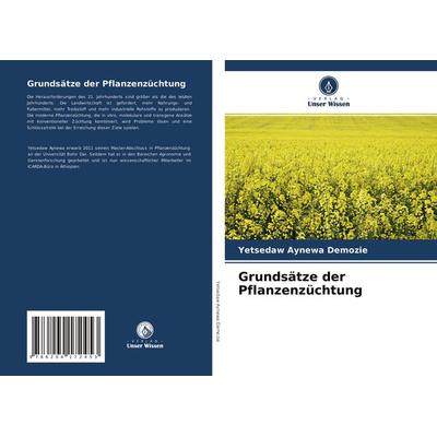 Grundsätze der Pflanzenzüchtung, Taschenbuch von Yetsedaw Aynewa Demozie, Verlag Unser Wissen, 978-620-4-17245-3