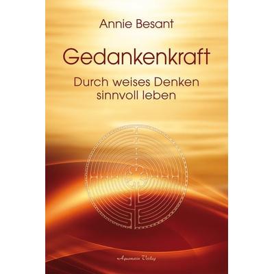 Gedankenkraft, Taschenbuch von Annie Besant, Aquamarin, 978-3-89427-304-0