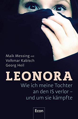 Maik Messing - Leonora: Wie ich meine Tochter an den IS verlor - und um sie kämpfte - Preis vom 11.10.2026 03:10:56 h