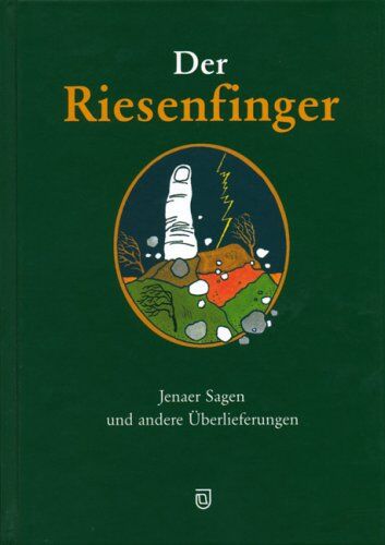 Michael Köhler - Der Riesenfinger: Jenaer Sagen und andere Überlieferungen - Preis vom 02.10.2026 23:42:20 h