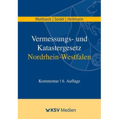 Vermessungs- und Katastergesetz Nordrhein-Westfalen, Taschenbuch von Klaus Mattiseck,Jochen Seidel,Stephan Heitmann, KSV Medien Wiesbaden,