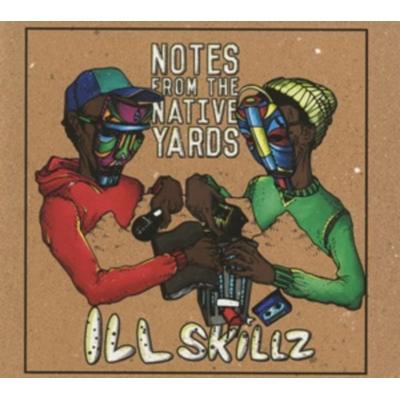 Notes From The Native Yards - Ill Skillz, CD