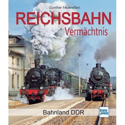 Reichsbahn Vermächtnis, Gebundene Ausgabe von Günther Feuereissen, Motorbuch Verlag, 978-3-613-71739-8