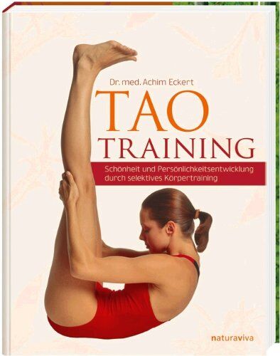 Achim Eckert - TAO Training: Schönheit und Persönlichkeitsentwicklung durch selektives Körpertraining - Preis vom 11.10.2026 15:43:13 h