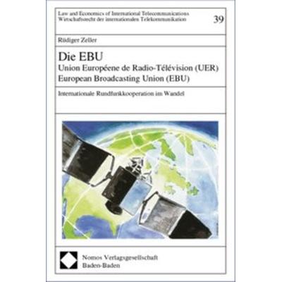 Die EBU, Gebundene Ausgabe von Rüdiger Zeller, Nomos, 978-3-7890-6160-8