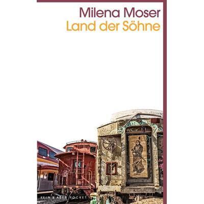 Land der Söhne, Taschenbuch von Milena Moser, Kein & Aber, 978-3-0369-6100-2