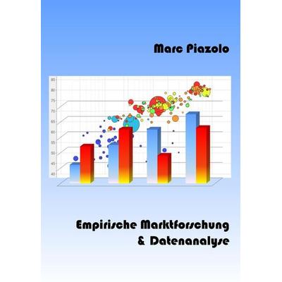 Empirische Marktforschung & Datenanalyse, Taschenbuch von Marc Piazolo, BoD – Books on Demand, 978-3-8391-3282-1