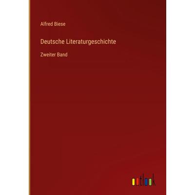 Deutsche Literaturgeschichte, Gebundene Ausgabe von Alfred Biese, Outlook, 978-3-368-38039-7