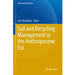 Soil and Recycling Management in the Anthropocene Era, Fachbücher von Gero Benckiser