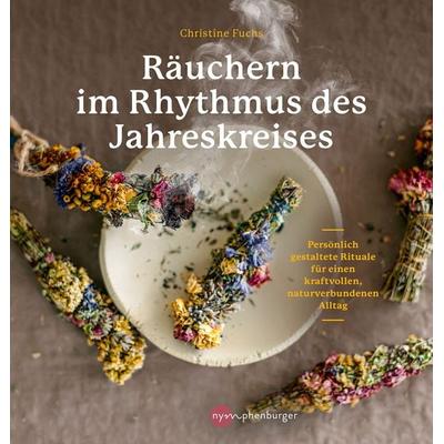 Räuchern im Rhythmus des Jahreskreises, Gebundene Ausgabe von Christine Fuchs, Nymphenburger in der Franckh-Kosmos Verlags-GmbH & Co. KG,