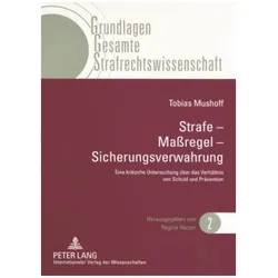 Strafe - Massregel - Sicherungsverwahrung, Fachbücher von Tobias Mushoff