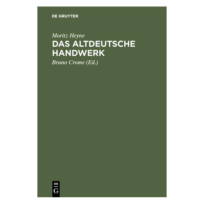 De Gruyter Heyne:Das altdeutsche Handwerk (Deutsch, Hardcover, Moritz Heyne) (67776809)