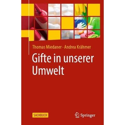 Gifte in unserer Umwelt, Taschenbuch von Thomas Miedaner,Andrea Krähmer, Springer Berlin, 978-3-662-66577-0