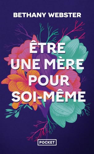 Bethany Webster - Etre une mère pour soi-même : devenir une femme libre et puissante - Preis vom 13.10.2026 11:25:28 h