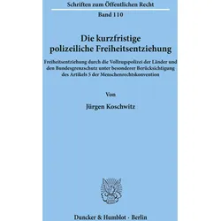 Die kurzfristige polizeiliche Freiheitsentziehung, Fachbücher von Jürgen Koschwitz