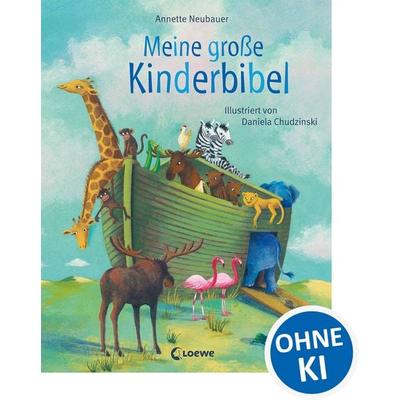 Meine große Kinderbibel, Gebundene Ausgabe von Annette Neubauer, Loewe, 978-3-7855-8492-7