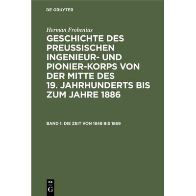 Die Zeit von 1848 bis 1869, Gebundene Ausgabe von Herman Frobenius, De Gruyter, 978-3-11-108335-3