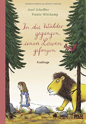 Axel Scheffler - In die Wälder gegangen, einen Löwen gefangen: Findlinge - Preis vom 11.10.2026 03:10:56 h