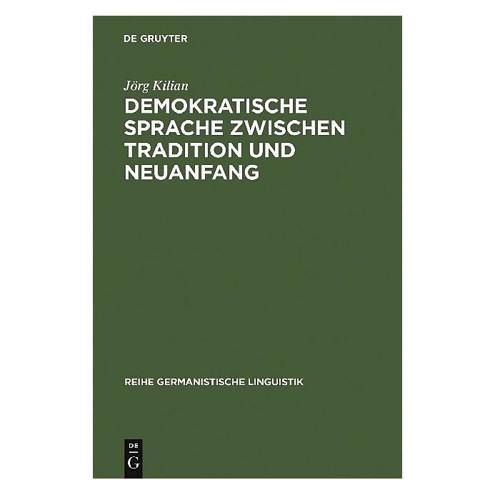 De Gruyter Demokratische Sprache zwischen Tradition und Neuanfang (Deutsch, Jörg Kilian, 1997) (9375260)