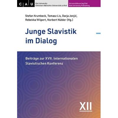 Beiträge zur XVII. Internationalen Slavistischen Konferenz, Taschenbuch von , Universitätsverlag Kiel | Kiel University Publishing, 978-3-910591-60-8